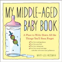 My Middle Aged Baby Book Mary Lou Weisman